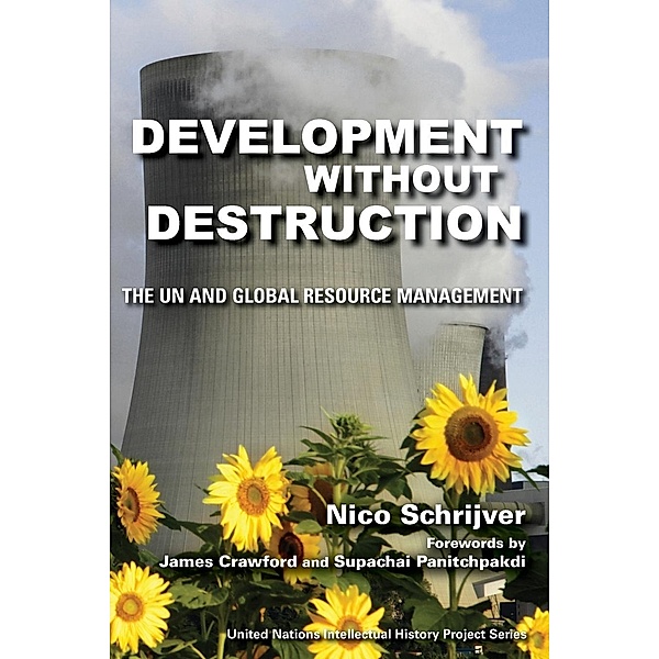 Development Without Destruction: The UN and Global Resource Management, Nico Schrijver