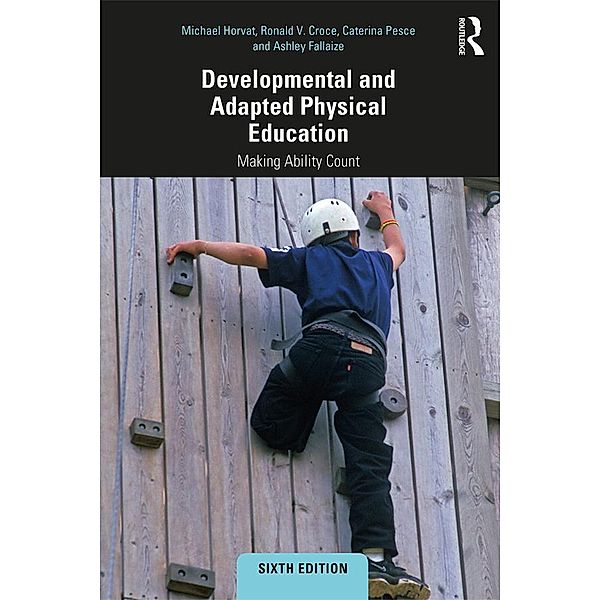 Developmental and Adapted Physical Education, Michael Horvat, Ronald Croce, Caterina Pesce, Ashley Eason Fallaize
