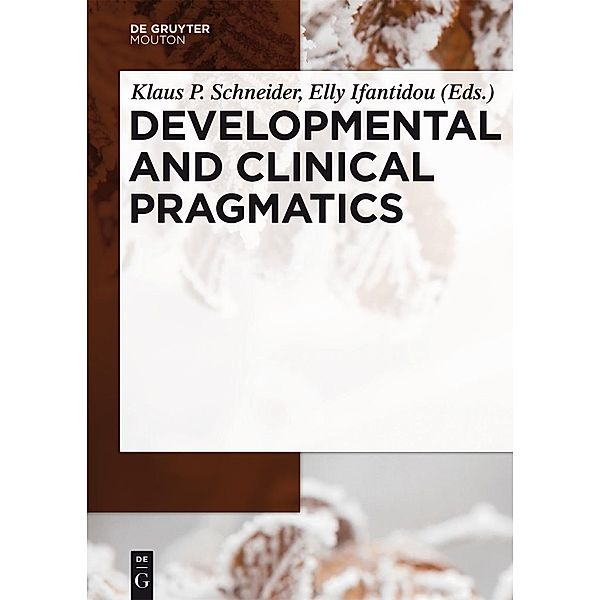 Developmental and Clinical Pragmatics / Handbooks of Pragmatics Bd.13