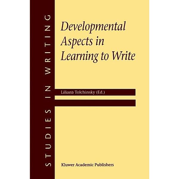 Developmental Aspects in Learning to Write / Studies in Writing Bd.8