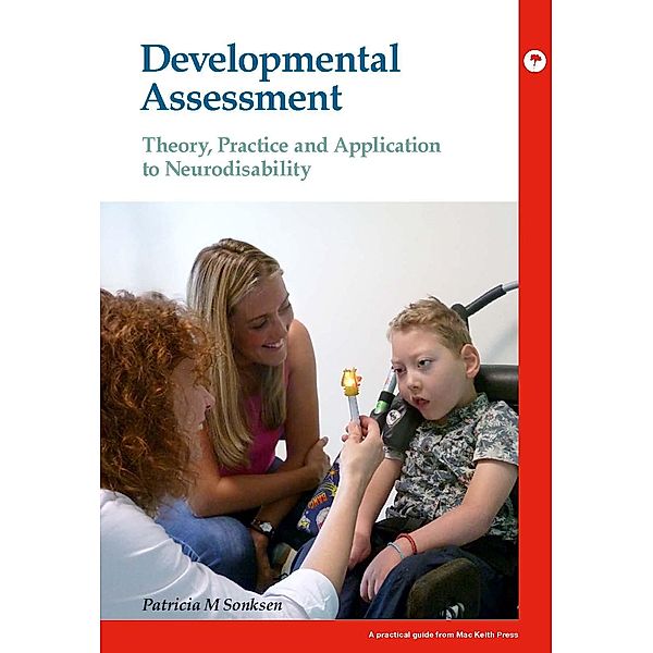 Developmental Assessment / Mac Keith Press Practical Guides, Patricia M Sonksen