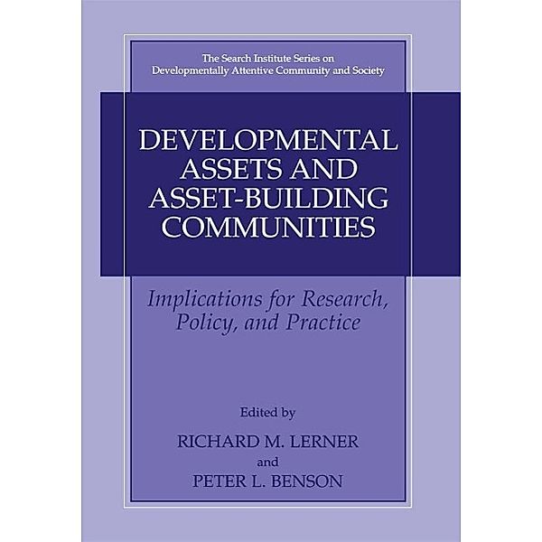Developmental Assets and Asset-Building Communities / The Search Institute Series on Developmentally Attentive Community and Society Bd.1