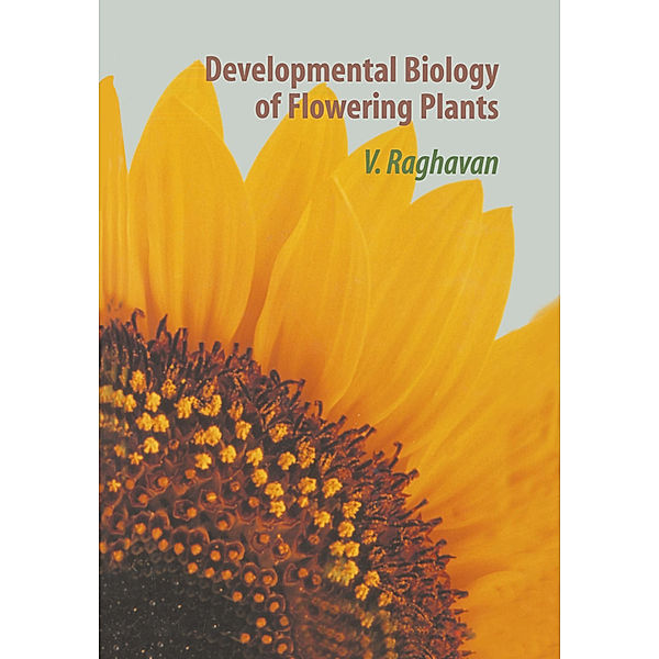 Developmental Biology of Flowering Plants, V. Raghavan