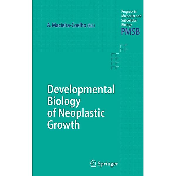 Developmental Biology of Neoplastic Growth / Progress in Molecular and Subcellular Biology Bd.40