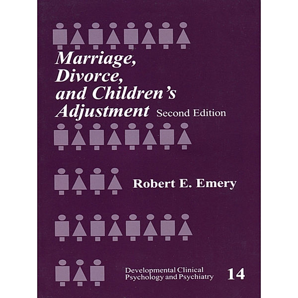 Developmental Clinical Psychology and Psychiatry: Marriage, Divorce, and Children's Adjustment, Robert E. Emery