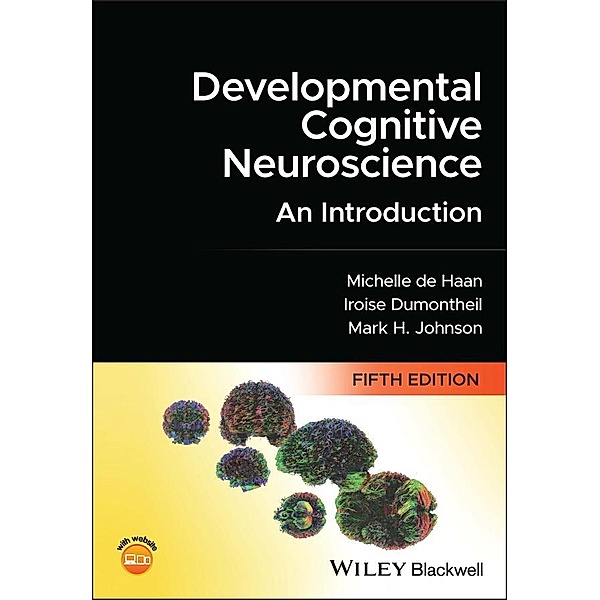 Developmental Cognitive Neuroscience, Michelle D. H. de Haan, Iroise Dumontheil, Mark H. Johnson