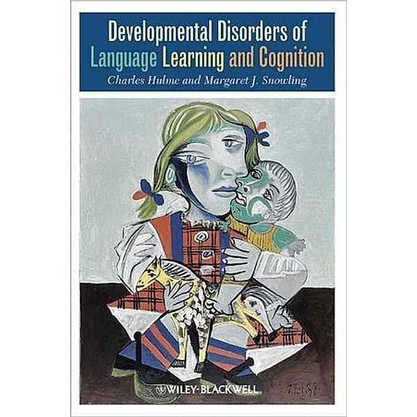 Developmental Disorders of Language Learning and Cognition, Charles Hulme, Margaret J. Snowling