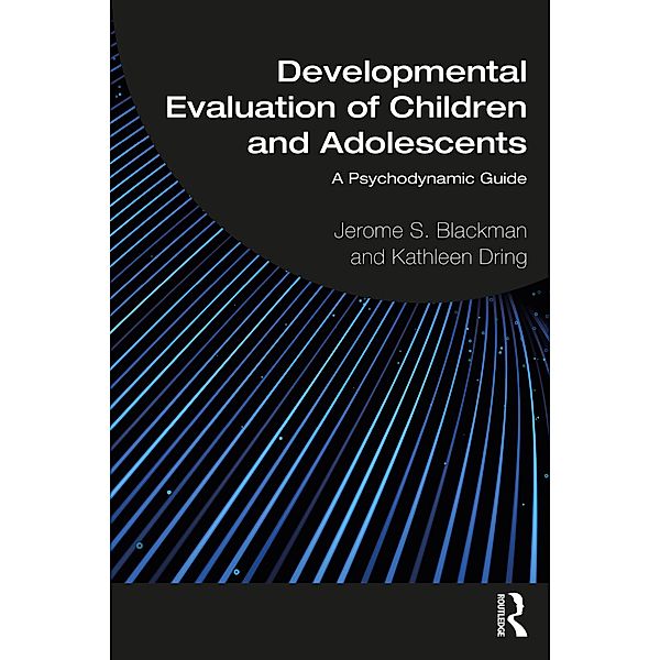 Developmental Evaluation of Children and Adolescents, Jerome S. Blackman, Kathleen Dring