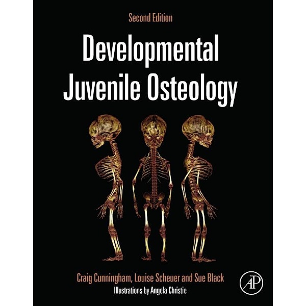 Developmental Juvenile Osteology, Craig Cunningham, Louise Scheuer, Sue Black