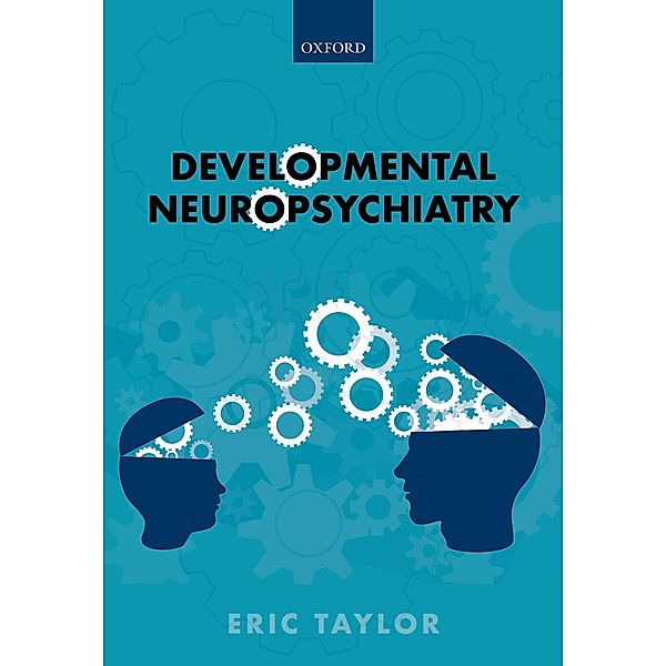 Developmental Neuropsychiatry, Eric Taylor