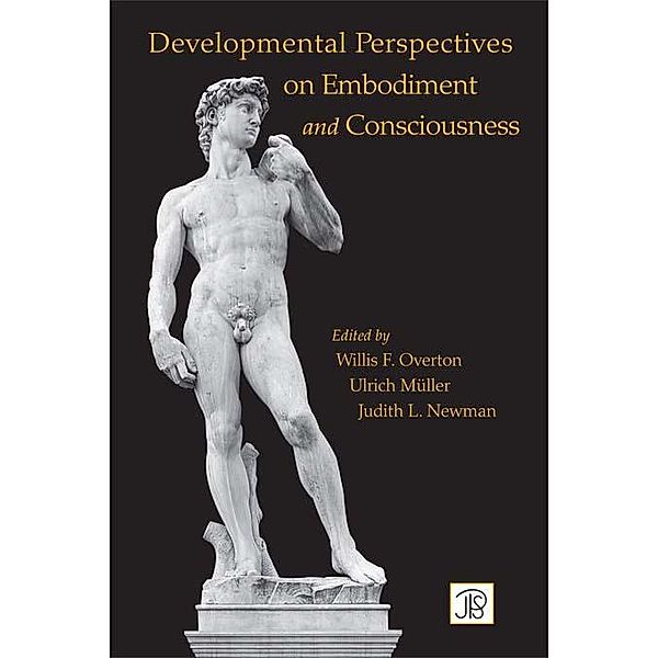 Developmental Perspectives on Embodiment and Consciousness