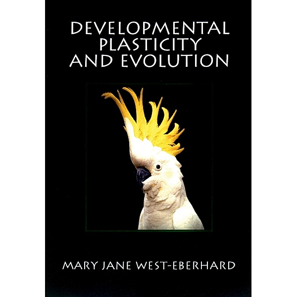 Developmental Plasticity and Evolution, Mary Jane West-Eberhard