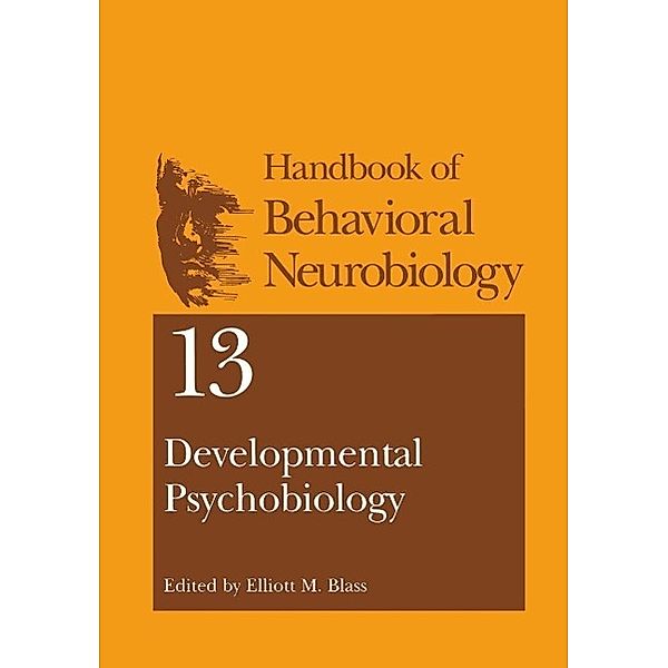 Developmental Psychobiology / Handbooks of Behavioral Neurobiology Bd.13
