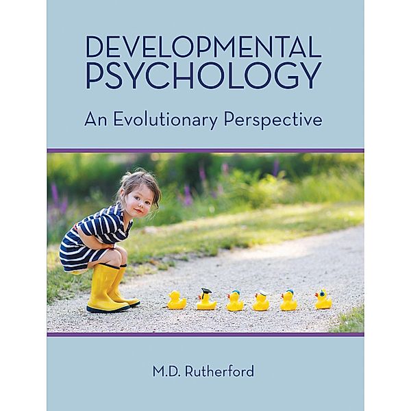 Developmental Psychology: An Evolutionary Perspective, M. D. Rutherford