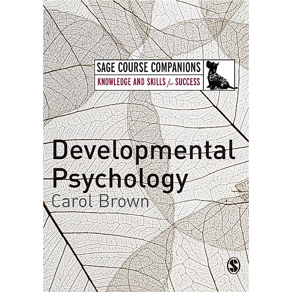 Developmental Psychology / SAGE Course Companions series, Carol Brown