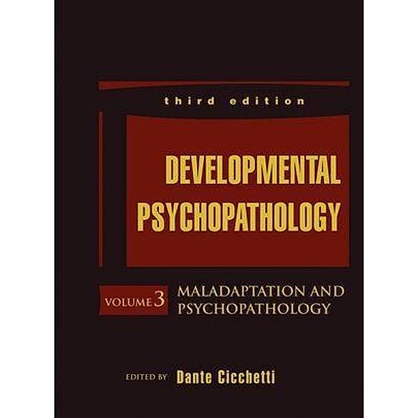 Developmental Psychopathology, Volume 3, Maladaptation and Psychopathology