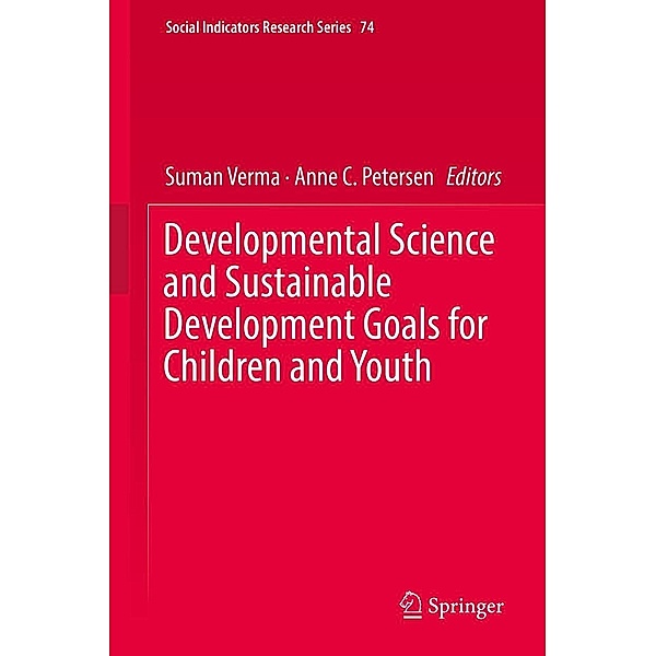 Developmental Science and Sustainable Development Goals for Children and Youth / Social Indicators Research Series Bd.74