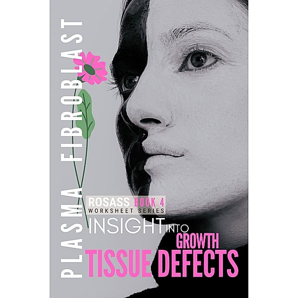 Developmental Skin Issues (ROSASS Insight into Plasma Fibroblast, #4) / ROSASS Insight into Plasma Fibroblast, Susan Mouton