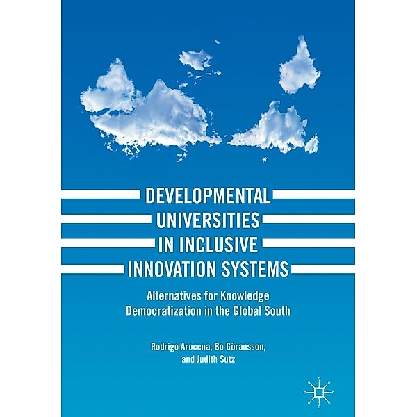 Developmental Universities in Inclusive Innovation Systems / Progress in Mathematics, Rodrigo Arocena, Bo Göransson, Judith Sutz