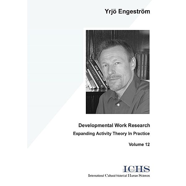 Developmental Work Research, Yrjö Engeström