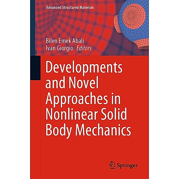 Developments and Novel Approaches in Nonlinear Solid Body Mechanics / Advanced Structured Materials Bd.130