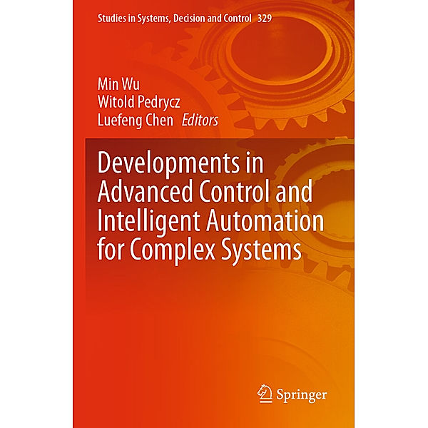Developments in Advanced Control and Intelligent Automation for Complex Systems