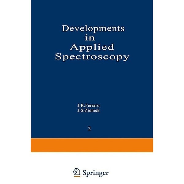 Developments in Applied Spectroscopy / Developments in Applied Spectroscopy Bd.2, J. R. Ferraro, J. S. Ziomek