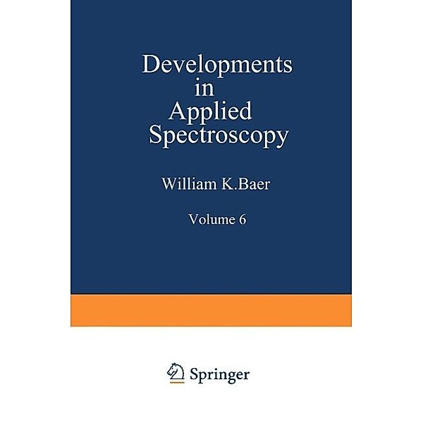 Developments in Applied Spectroscopy / Developments in Applied Spectroscopy Bd.6, William K. Baer, Alfred J. Perkins, E. L. Grove