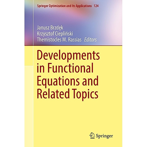 Developments in Functional Equations and Related Topics / Springer Optimization and Its Applications Bd.124