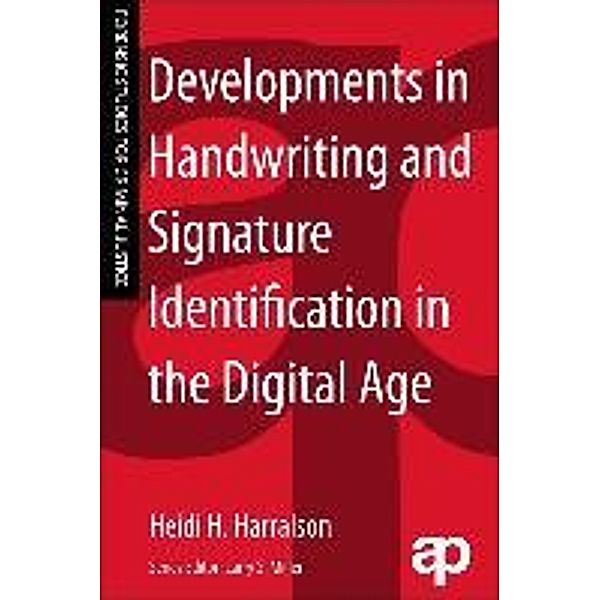 Developments in Handwriting and Signature Identification in the Digital Age, Heidi Harralson