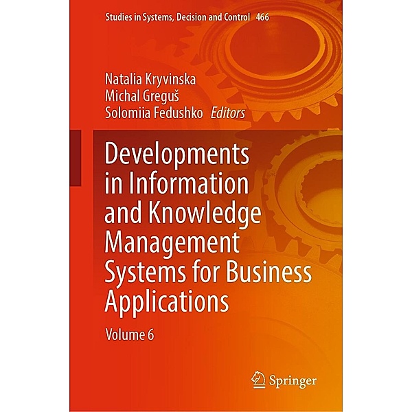 Developments in Information and Knowledge Management Systems for Business Applications / Studies in Systems, Decision and Control Bd.466