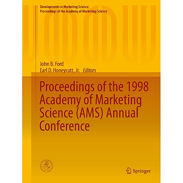 Developments in Marketing Science: Proceedings of the Academy of Marketing Science / Proceedings of the 1998 Academy of Marketing Science (AMS) Annual Conference
