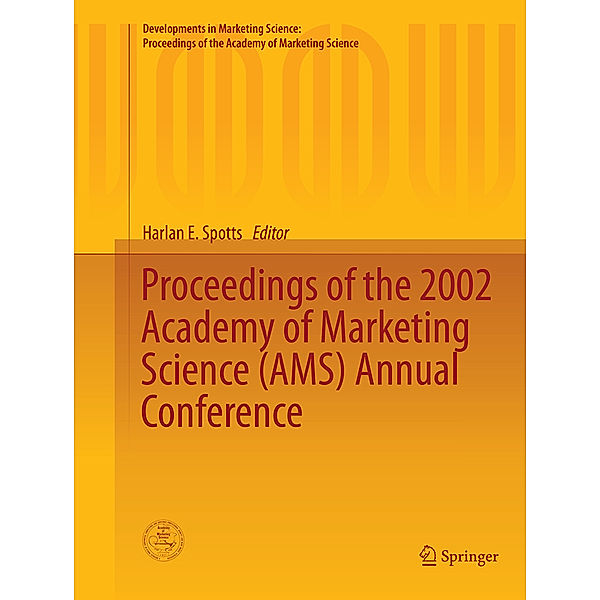 Developments in Marketing Science: Proceedings of the Academy of Marketing Science / Proceedings of the 2002 Academy of Marketing Science (AMS) Annual Conference