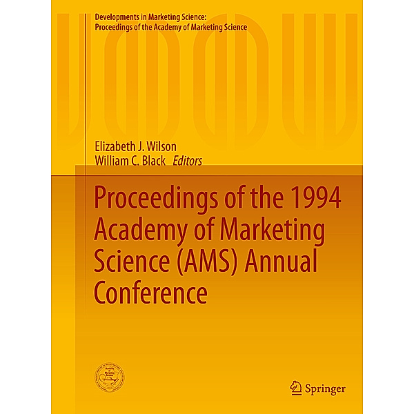 Developments in Marketing Science: Proceedings of the Academy of Marketing Science / Proceedings of the 1994 Academy of Marketing Science (AMS) Annual Conference