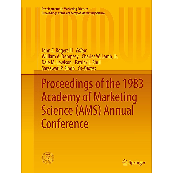 Developments in Marketing Science: Proceedings of the Academy of Marketing Science / Proceedings of the 1983 Academy of Marketing Science (AMS) Annual Conference