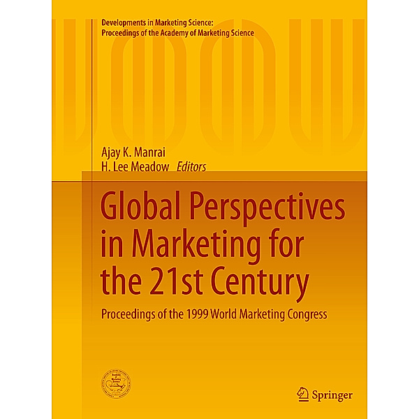 Developments in Marketing Science: Proceedings of the Academy of Marketing Science / Global Perspectives in Marketing for the 21st Century