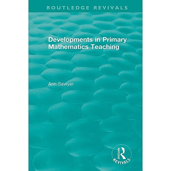 Developments in Primary Mathematics Teaching, Ann Sawyer