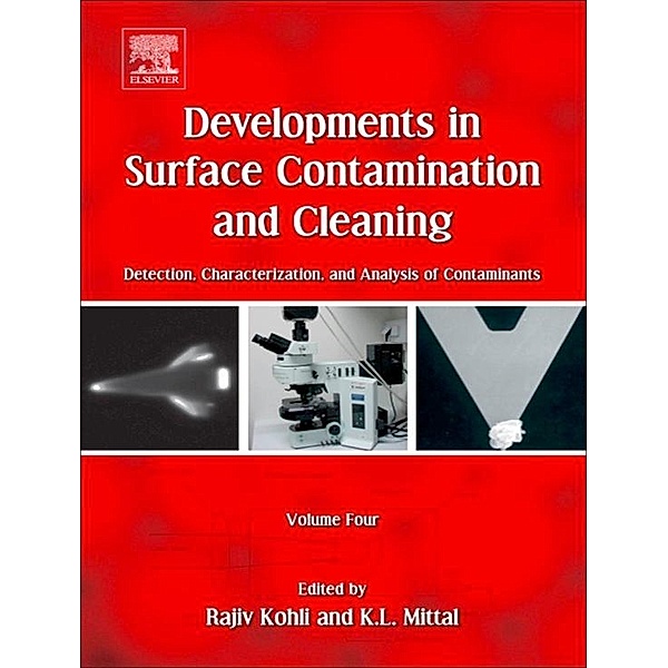 Developments in Surface Contamination and Cleaning, Volume 4, Rajiv Kohli, Kashmiri L. Mittal