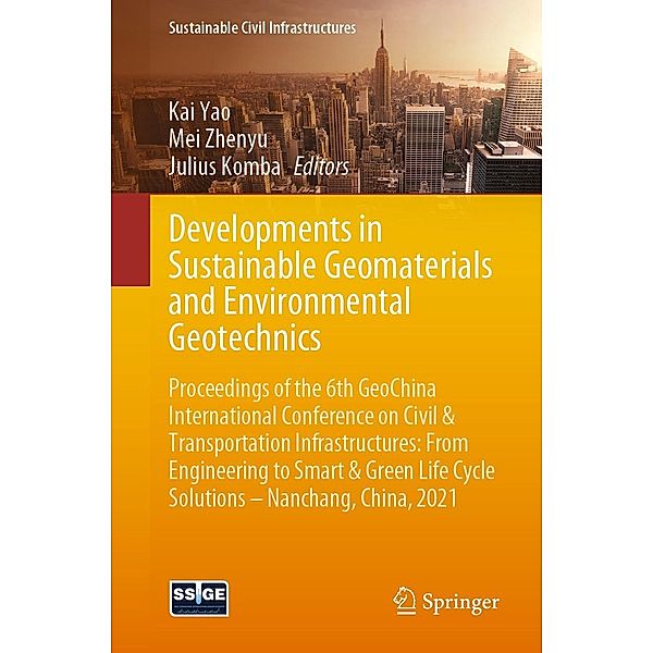 Developments in Sustainable Geomaterials and Environmental Geotechnics / Sustainable Civil Infrastructures