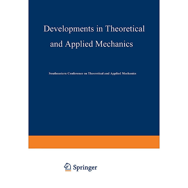 Developments in Theoretical and Applied Mechanics, Southeastern Conference on Theoretical and Applied Mechanics