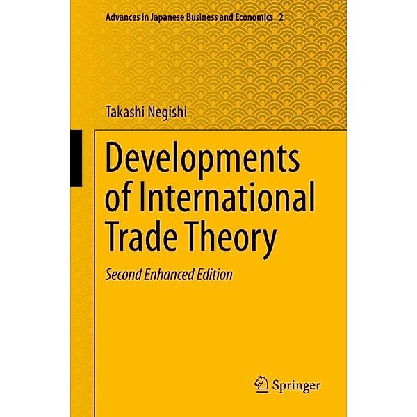 Developments of International Trade Theory / Advances in Japanese Business and Economics Bd.2, Takashi Negishi