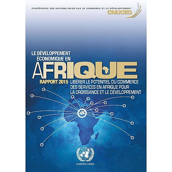 Développement économique en Afrique, Le: Le développement économique en Afrique rapport 2015