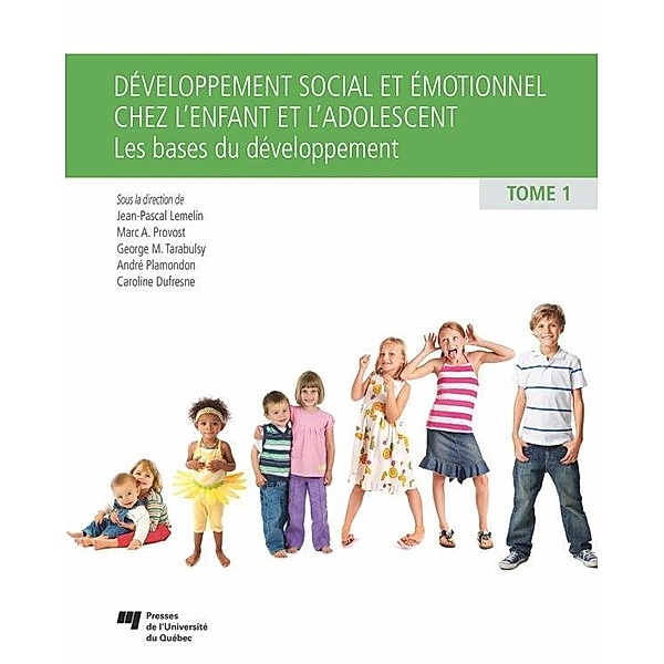Developpement social et emotionnel chez l'enfant et l'adolescent, tome 1, Lemelin Jean-Pascal Lemelin