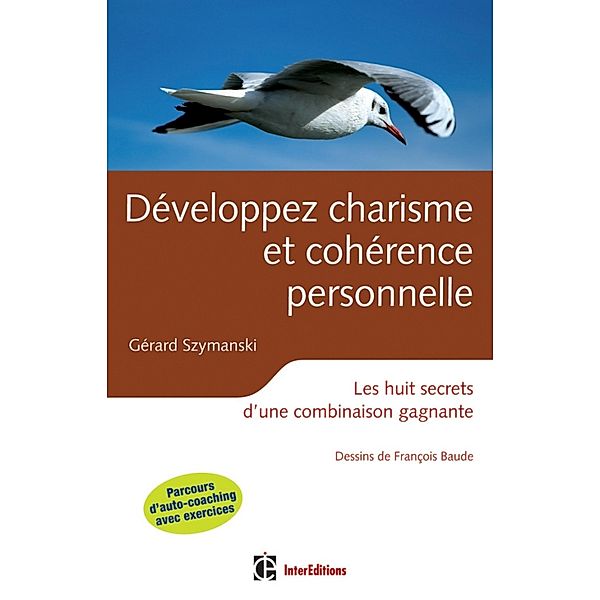 Développez charisme et cohérence personnelle - 2e éd / Epanouissement, Gérard Szymanski