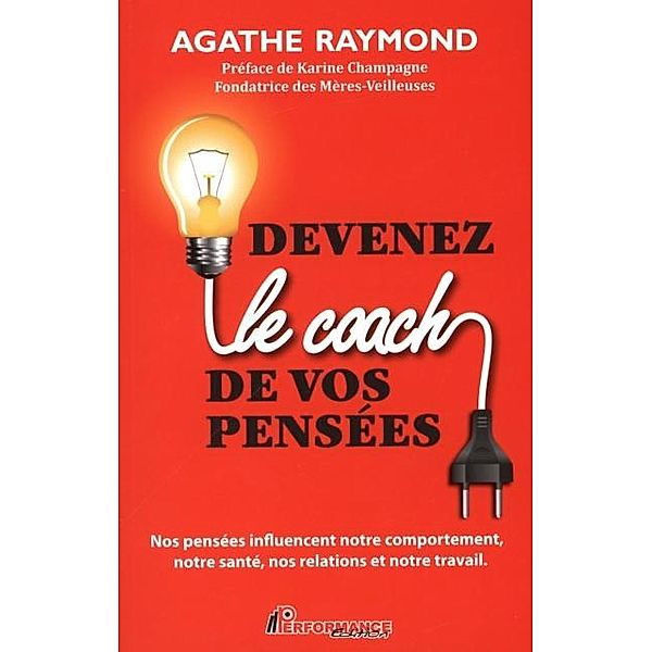 Devenez le coach de vos pensees, Agathe Raymond