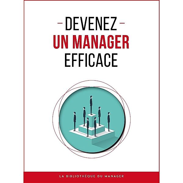 Devenez un manager efficace, Collectif