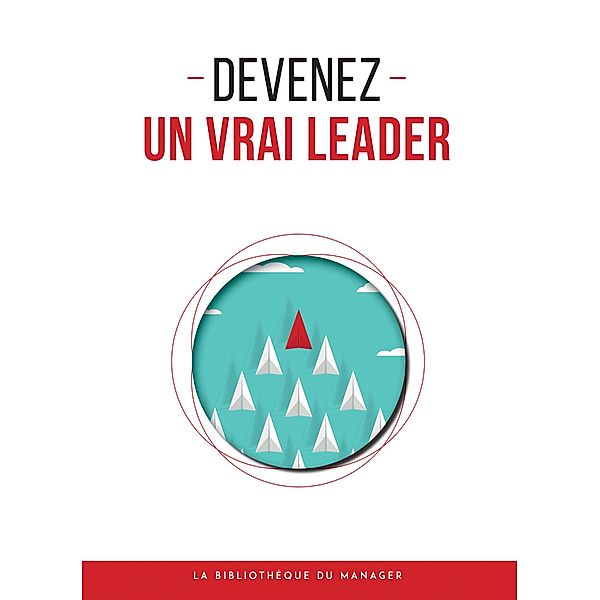 Devenez un vrai leader, Collectif