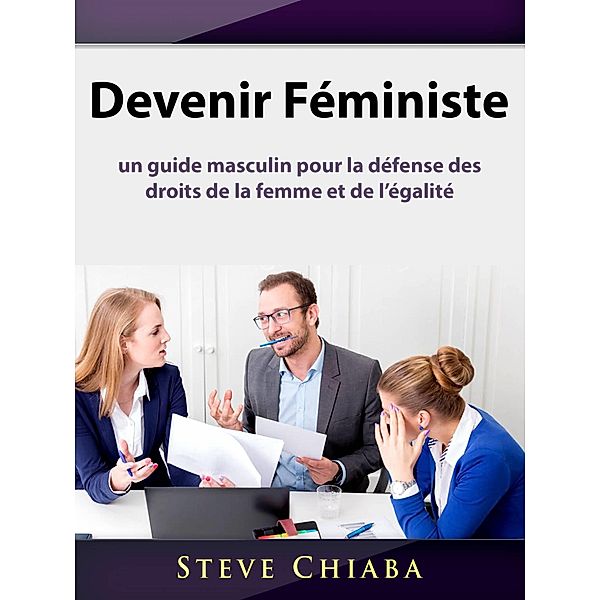 Devenir Feministe / Hiddenstuff Entertainment, Steve Chiaba