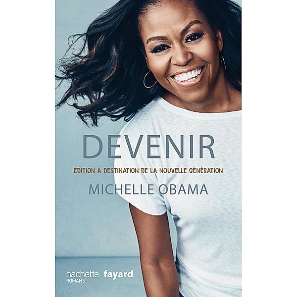 Devenir - Michelle Obama - version pour la nouvelle génération / Témoignages, Michelle Obama