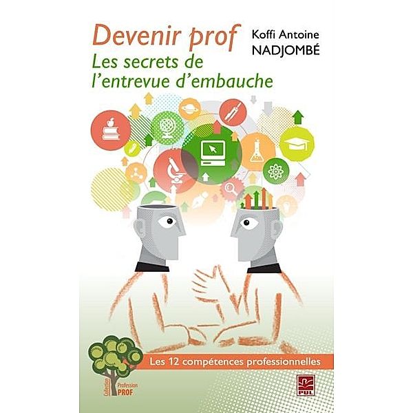 Devenir prof  Les secrets de l'entretien d'embauche, Koffi Antoine Nadjombe Koffi Antoine Nadjombe